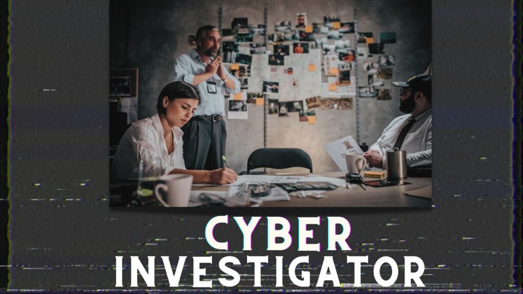 Cyber Investigators: What They Do and How to Easily Become One