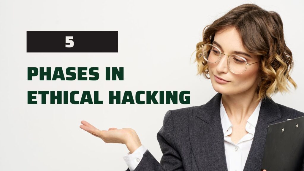 The 5 Phases Of Ethical Hacking: How To Pen Test Like A Pro