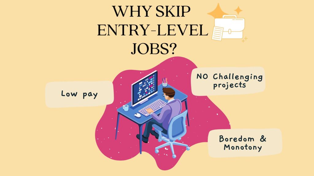 entry-level jobs are low pay, boring and are not challenging